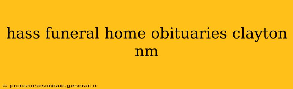hass funeral home obituaries clayton nm