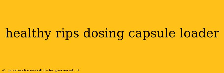 healthy rips dosing capsule loader