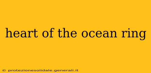heart of the ocean ring