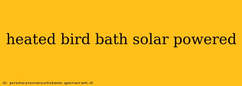 heated bird bath solar powered