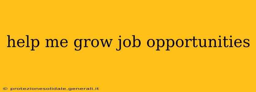 help me grow job opportunities