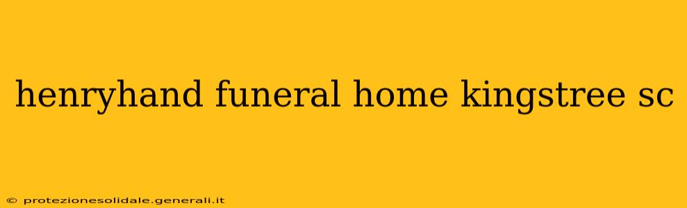 henryhand funeral home kingstree sc