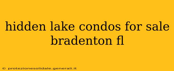 hidden lake condos for sale bradenton fl