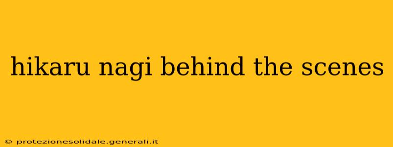 hikaru nagi behind the scenes
