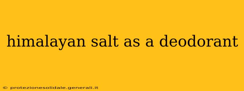 himalayan salt as a deodorant