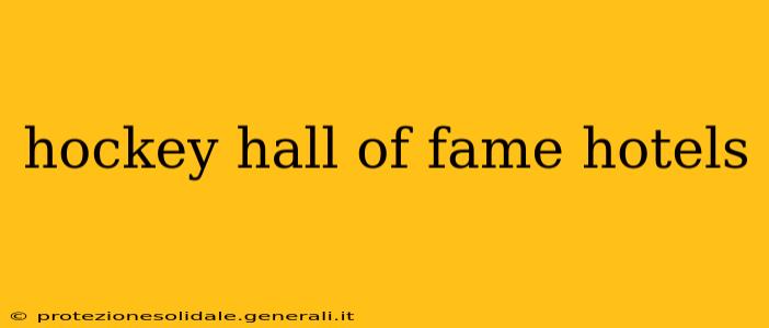 hockey hall of fame hotels