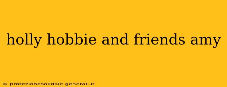 holly hobbie and friends amy