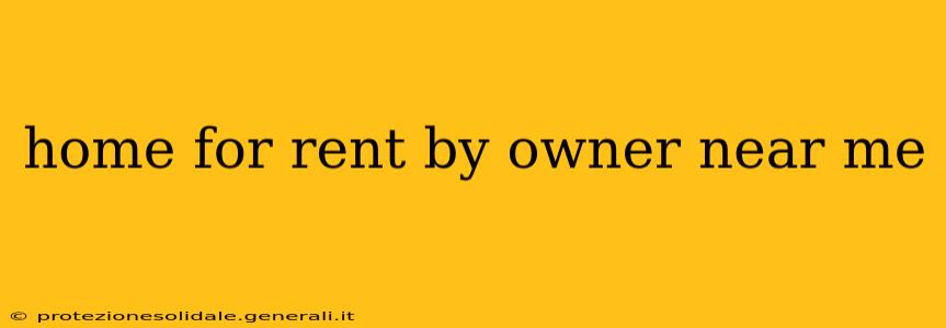 home for rent by owner near me