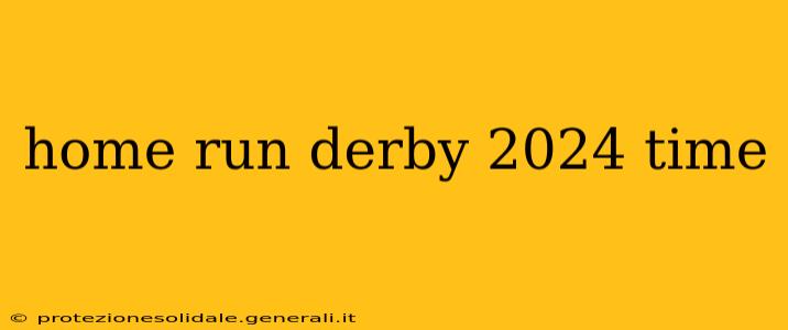 home run derby 2024 time
