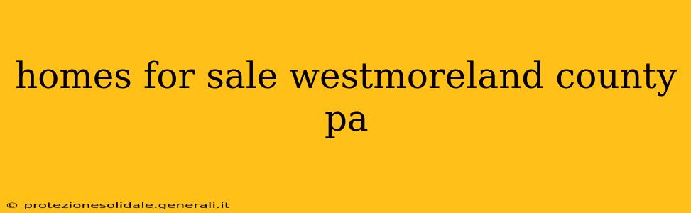 homes for sale westmoreland county pa