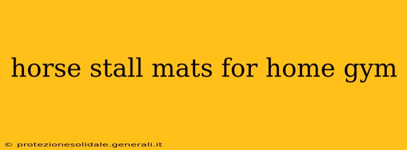 horse stall mats for home gym