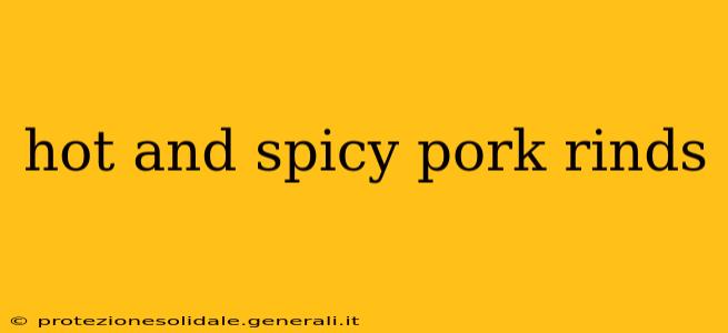 hot and spicy pork rinds