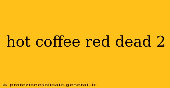 hot coffee red dead 2