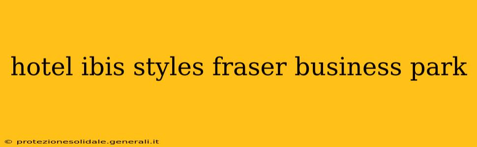 hotel ibis styles fraser business park