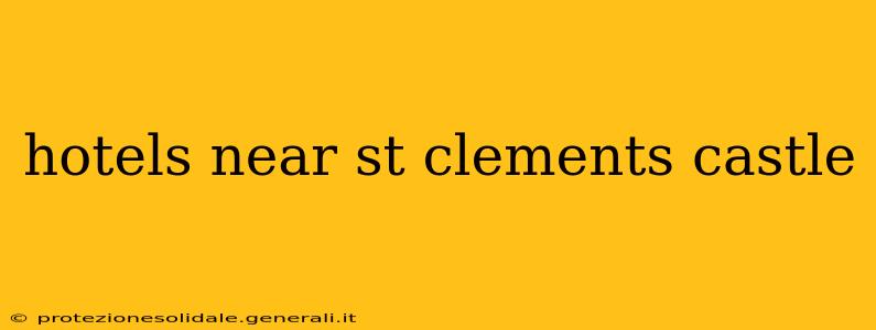 hotels near st clements castle