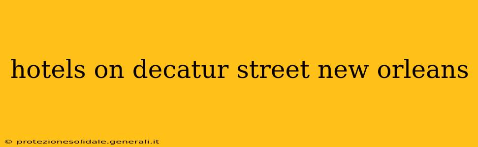 hotels on decatur street new orleans