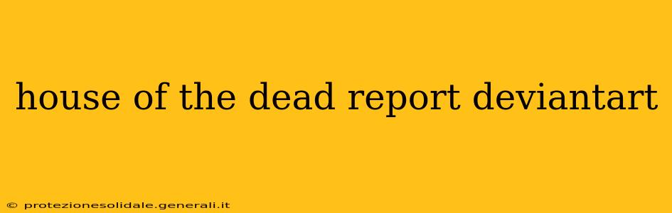 house of the dead report deviantart