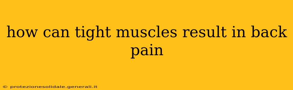 how can tight muscles result in back pain