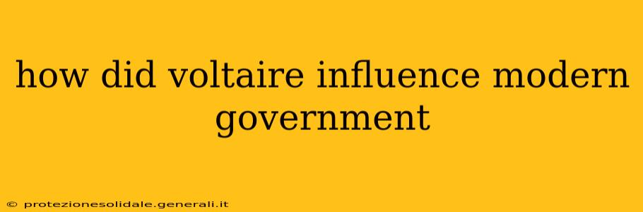 how did voltaire influence modern government
