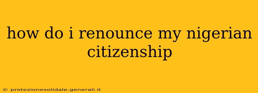 how do i renounce my nigerian citizenship