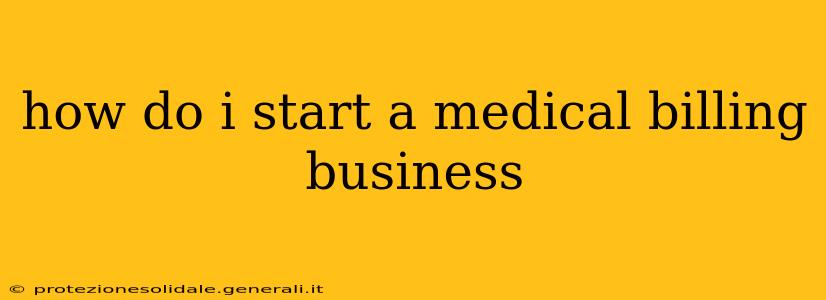 how do i start a medical billing business