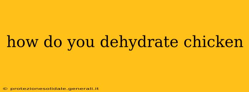 how do you dehydrate chicken