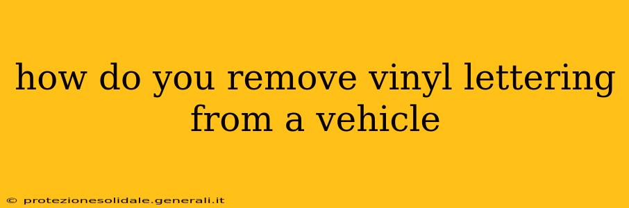 how do you remove vinyl lettering from a vehicle