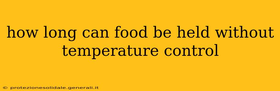 how long can food be held without temperature control