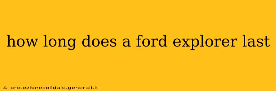 how long does a ford explorer last