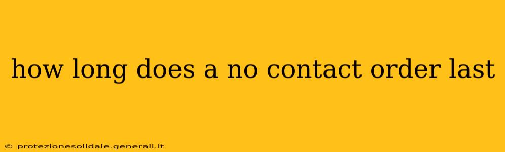 how long does a no contact order last