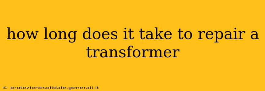 how long does it take to repair a transformer
