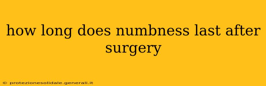 how long does numbness last after surgery