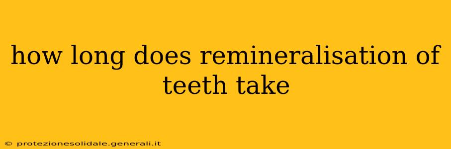 how long does remineralisation of teeth take