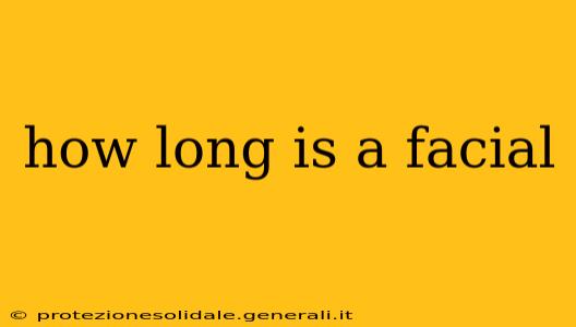 how long is a facial