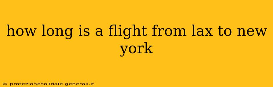 how long is a flight from lax to new york