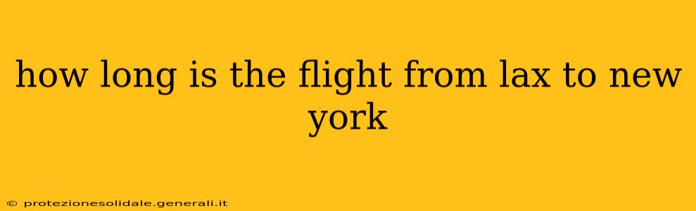 how long is the flight from lax to new york