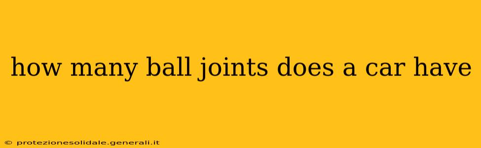 how many ball joints does a car have