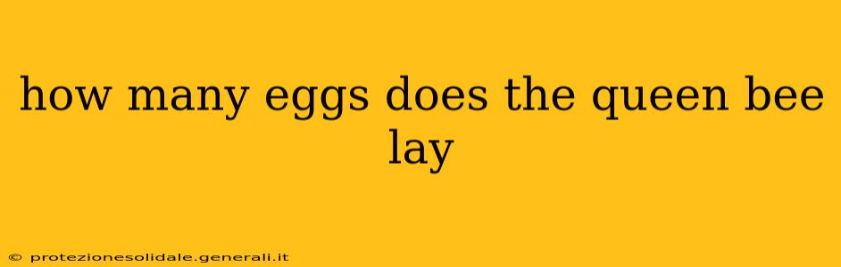 how many eggs does the queen bee lay