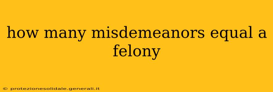 how many misdemeanors equal a felony
