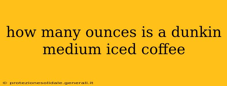 how many ounces is a dunkin medium iced coffee