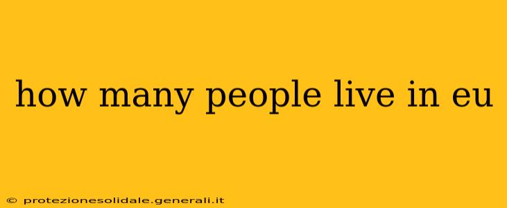 how many people live in eu