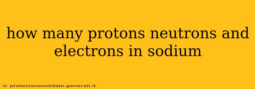 how many protons neutrons and electrons in sodium
