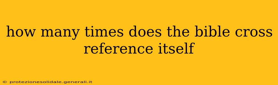 how many times does the bible cross reference itself