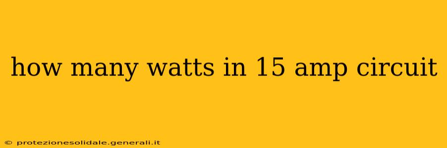 how many watts in 15 amp circuit