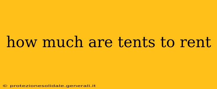 how much are tents to rent