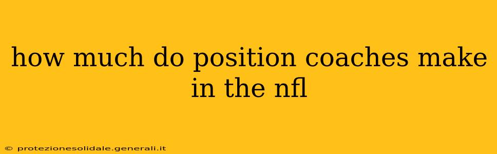 how much do position coaches make in the nfl
