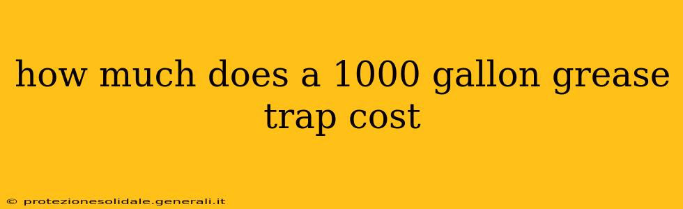 how much does a 1000 gallon grease trap cost