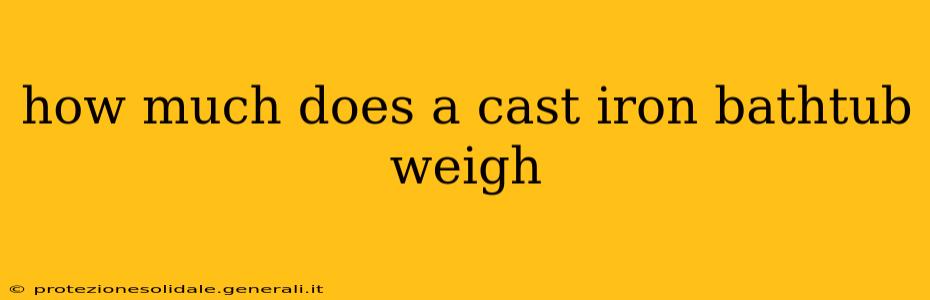 how much does a cast iron bathtub weigh