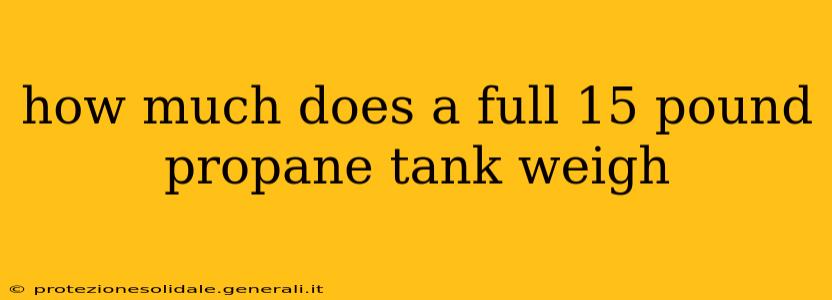 how much does a full 15 pound propane tank weigh