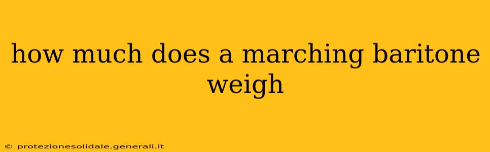 how much does a marching baritone weigh